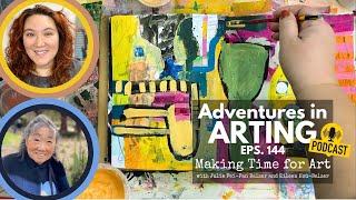 How To Carve Out Time For Creativity - Episode 144 of the Adventures in Arting Podcast!