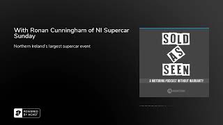 With Ronan Cunningham of NI Supercar Sunday