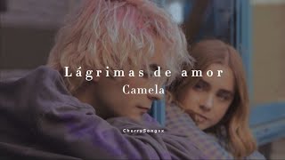 Camela — Lágrimas De Amor