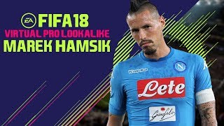 FIFA 18 | VIRTUAL PRO LOOKALIKE TUTORIAL - MAREK HAMSIK