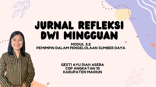 JURNAL REFLEKSI DWI MINGGUAN MODUL 3.2 PEMIMPIN DALAM PENGELOLAAN SUMBER DAYA