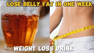 How to lose belly fat in one week | Weight loss drink