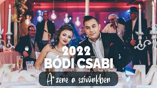 Mix - Bódi Csabi - A zene a szívünkben 2022