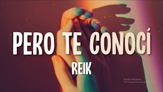 Reik - Pero Te Conocí (Letra/Lyrics)