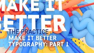 Make It Better Typographic Poster: Part 1 // The Practice 111