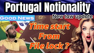 Portugal News Nationality Law | Time start from File lock | Apply for citizenship