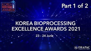 KOREA BIOPROCESSING EXCELLENCE AWARDS 2021 PART 1 OF 2