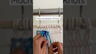 Macraweave knots I Macraweaving #macrame #macraweave #macraweaving #macrametutorial #diy #tutorial