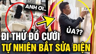 Nghỉ làm để ĐI THỬ ĐỒ CƯỚI, chú rể không ngờ đến nơi lại phải HÀNH NGHỀ SỬA ĐIỆN | Tin 3 Phút