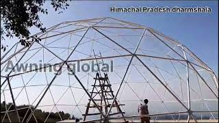 Working project in Himachal 10M Dome Frame | Manufactured By Awning Global Company