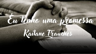 Eu tenho uma promessa: Kailane Frauches