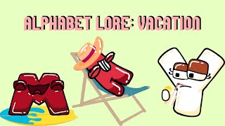 Alphabet lore but they went to summer vacation #alpahbetlore