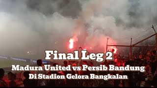 Final Leg 2  | Madura United Vs Persib Bandung