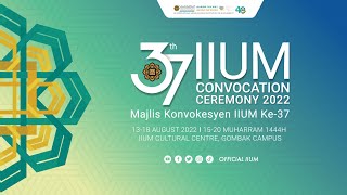 37TH IIUM CONVOCATION CEREMONY - SESSION 11