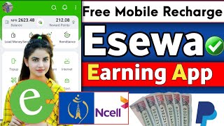 Again New Earning App | Payment 1 second मै आउँछ | Free Mobile Recharge Esewa,Paypal | Nep Earning