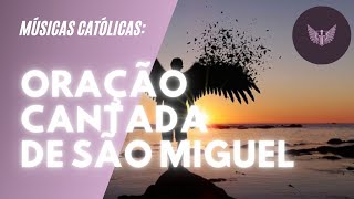 MÚSICA: Oração Cantada de São Miguel Arcanjo