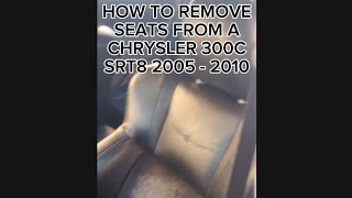 HOW TO REMOVE FRONT SEATS CHRYSLER 300C SRT8 DESIGN 2005-2010