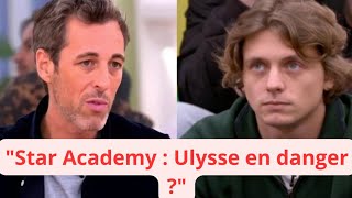 Star Academy : Ulysse en difficulté, Michael Goldman n’y croit plus !"