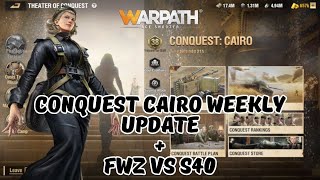 Warpath 10.0 - Conquest Cairo weekly update and FWZ vs S40