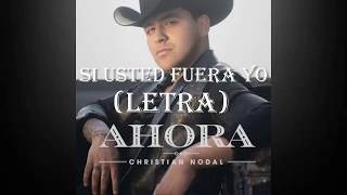 Si Usted Fuera Yo - Christian Nodal Letra