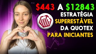 Estratégia superestável da Quotex para iniciantes | Opções Binárias lucro de $443 a $12843