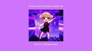 divine purge!! loli-god’s requiem ☆ slowed