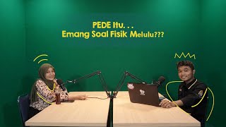 PEDE itu. . .Emang Soal Fisik Melulu?? | Swarnabhumi Podcast ft Kak Icin (Duta Genre Indonesia 2020)