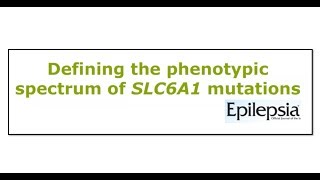 Phenotypic spectrum of patients with SLC6A1 mutations