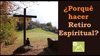 ¿Porqué hacer Retiro Espiritual? | Meditaciones y Pláticas