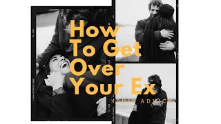 How to GET OVER YOUR EX | The Secret to Moving On and Finding a Better Partner (Pt 1)