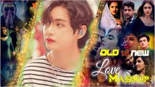 Old Vs New songs 2022|new hindi songs 2022|sad songs ,love mashup|bollywood mashup|trending songs