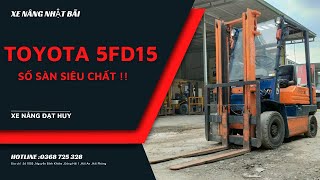 Xe nâng Nhật Bãi : TOYOTA 5FD15 cơ bản số sàn siêu RẺ |Xe Nâng Đạt Huy