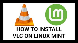 How to Install VLC Media Player on Linux Mint: A Step-by-Step Tutorial