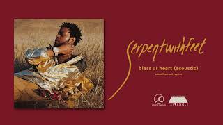 serpentwithfeet - bless ur heart (acoustic) (Official Audio)