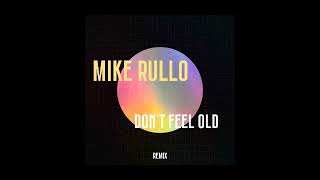 Mike Rullo  - Don't Feel Old