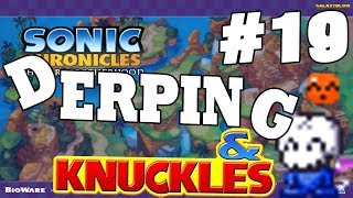 Sonic Chronicles: Derping & Knuckles #19