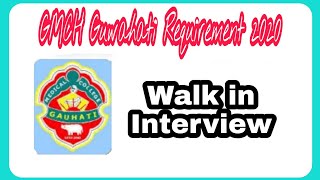 GMCH Guwahati Recruitment 2020 | Walk in Interview