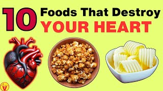 DON'T EAT! Top 10 Foods You Must Avoid for a Healthier Heart - WATCH NOW! | VisitJoy