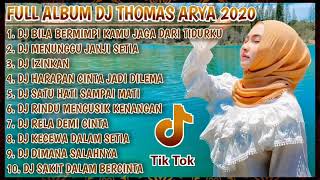 ALBUM DJ THOMAS ARYA TERBARU 2020 - FULL BASS REMIX