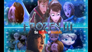 FROZEN 3 THE KNIGHTS OF ARENDELLE (CAPITOLO 6)