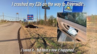 I Crashed My E36 On The Way To Riverside Chattanooga...