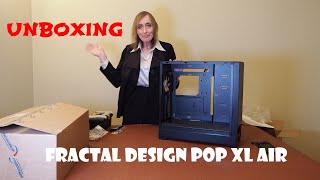 Fractal Design Pop XL Air Tower Case Unboxing & Showing