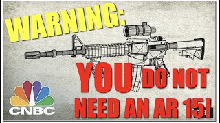 3 Reasons Why YOU DON’T NEED an AR15 RIFLE! Gun control, Assault Weapons Ban, HR 1808, NFA, ATF, FBI