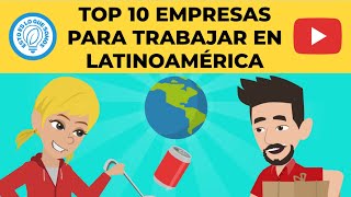 TOP 10 EMPRESAS PARA TRABAJAR EN LATINOAMÉRICA