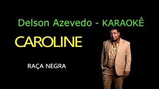 RAÇA NEGRA - CAROLINE - KARAOKE