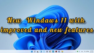 New Windows 11 with improved and new features  #new operating system #Microsoft #windows11tour👌👌👌