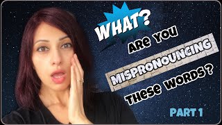 5 MISPRONOUNCED Words (Part 1) -- Are you saying these correctly?