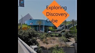 Exploring the Discovery Cube in Santa Ana California