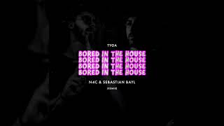 Tyga - Bored In The House (N4C & Sebastian Bayl Remix)