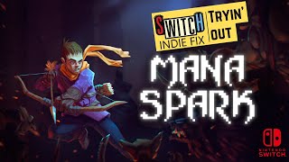 Tryin' Out- Mana Spark- The Cheapest Rogue-Lite on the Switch?